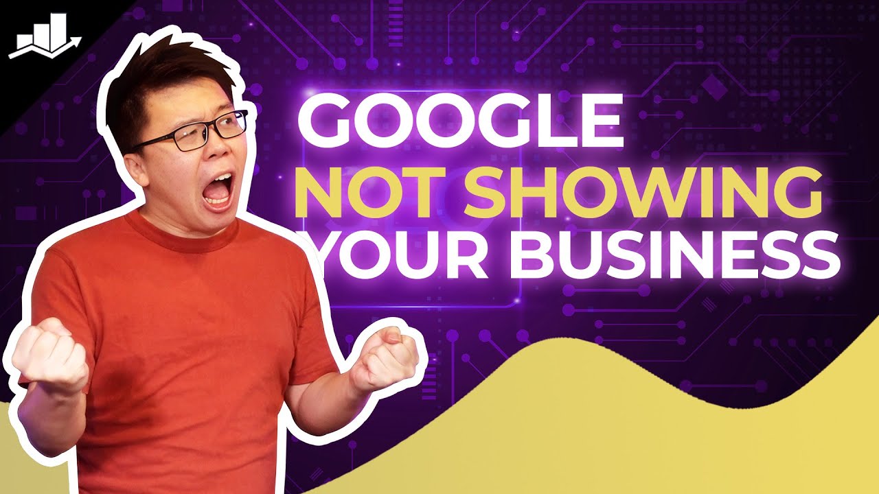 Why Isnât Your Business Showing Up on Google?