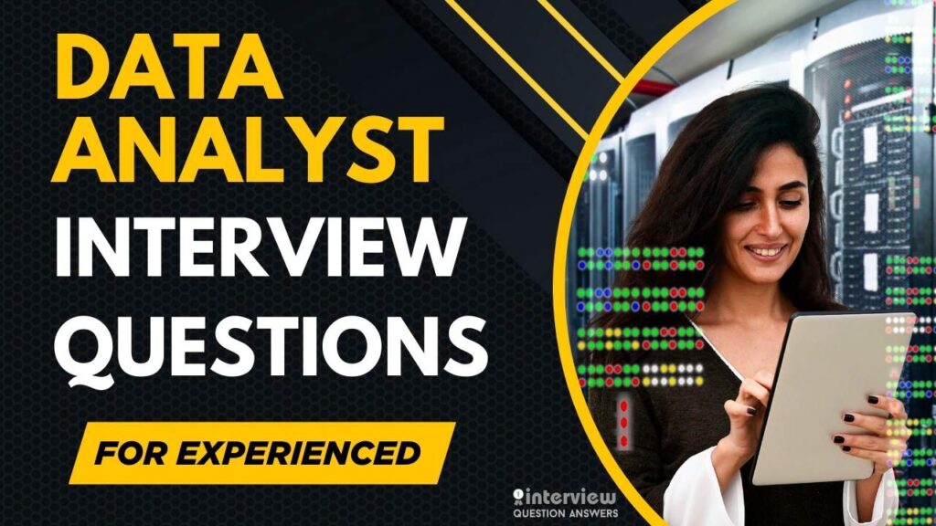 Data Analyst Interview Questions for Experienced