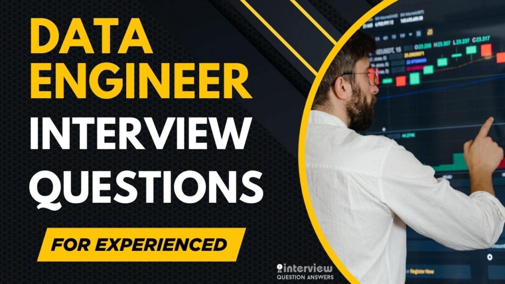 Data Engineer Interview Questions for Experienced