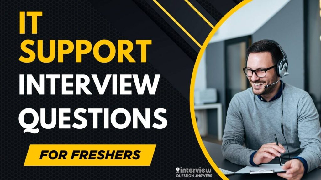 IT Support Interview Questions for Freshers
