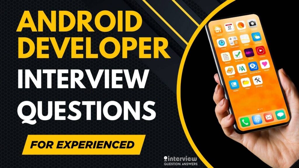 Android Developer Interview Questions for Experienced