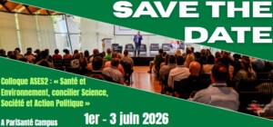 Sur votre agenda – Colloque ASES2 : « Santé et environnement, concilier science, société et action politique »