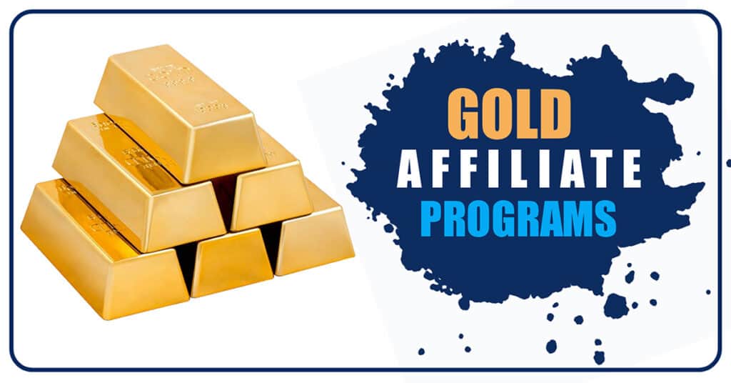 GOLD AFFILIATE PROGRAMS GOLD AFFILIATE PROGRAMS