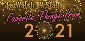 2021 Favorite Queer Things – LezWatch.TV 2021 Favorite Queer Things