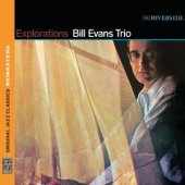 Bill Evans Trio - Explorations (ORIGINAL JAZZ CLASSICS REMASTERS) Bill Evans Trio - Explorations (ORIGINAL JAZZ CLASSICS REMASTERS)