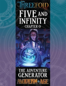 Five and Infinity: Five adventures and an adventure generator for the Modern AGE RPG. Five and Infinity: Five adventures and an adventure generator for the Modern AGE RPG.