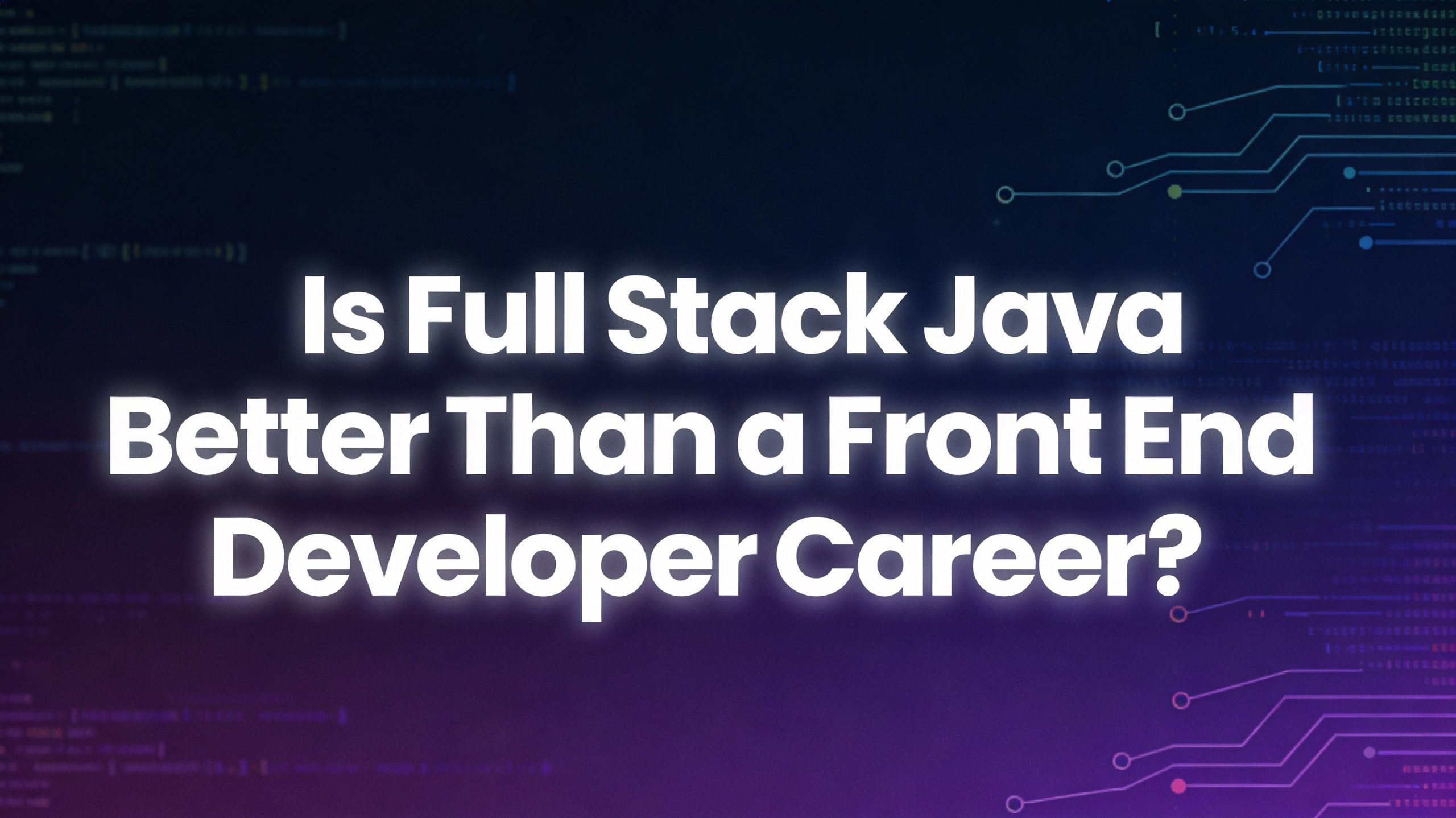 Java Full Stack vs Front-End developer career