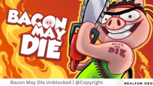 Bacon May Die Unblocked