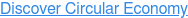 Discover Circular Economy