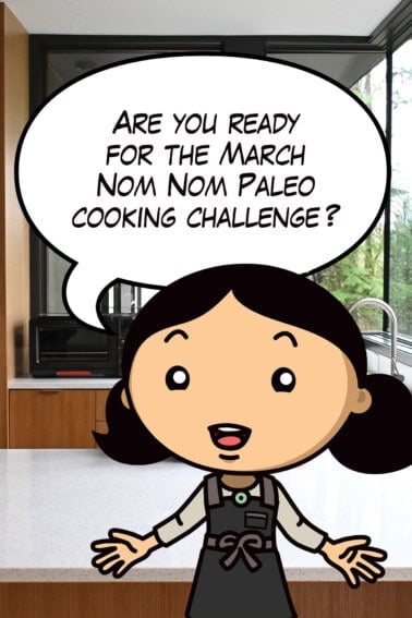 A cartoon Michelle Tam is announcing the March 2026 Nom Nom Paleo Cooking Challenge.