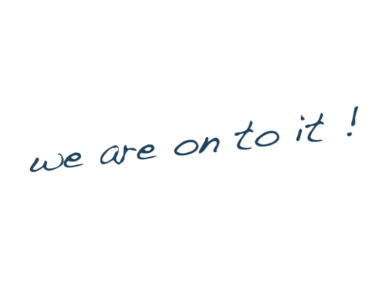 we are on to it (1) we are on to it