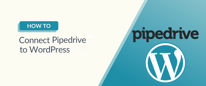 The Ultimate Guide to Pipedrive WordPress Integration pipedrive wordpress integration