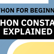 Python Constants – Everything You Need to Know