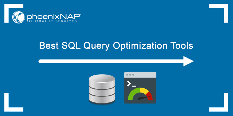 The best tools for optimizing SQL queries.