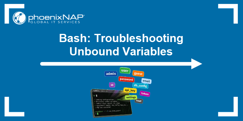 Troubleshooting unbound variables in Bash - a tutorial.