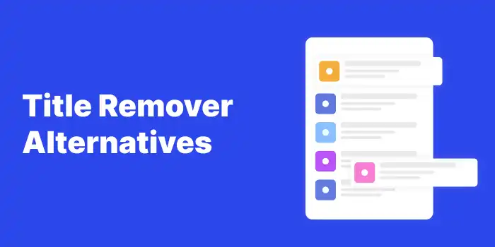 Title Remover Alternatives 2 Title Remover Alternatives 2