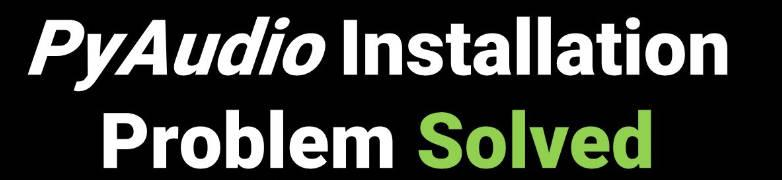 Failed building wheel for PyAudio 解决方法