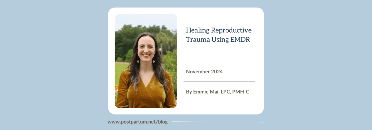 Guarire il trauma riproduttivo usando EMDR Di Emmie Mai, LPC, PMH-C
