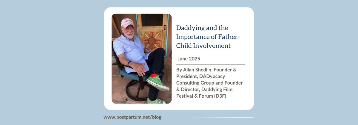 Daddying and the Importance of Father-Child Involvement By Allan Shedlin