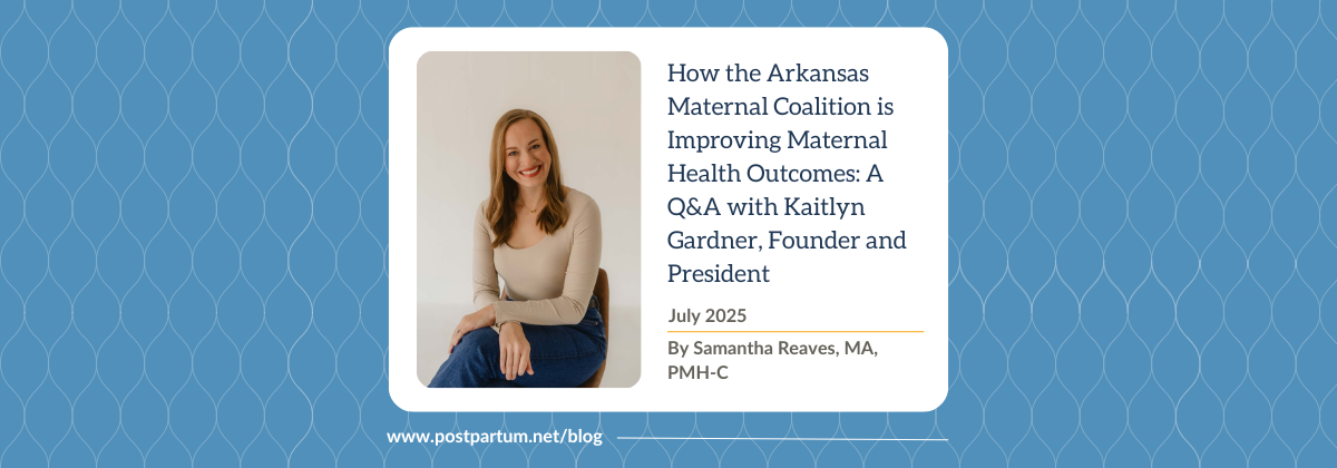 Come l'Arkansas Maternal Coalition sta migliorando i risultati in materia di salute materna: domande e risposte con Kaitlyn Gardner, fondatrice e presidente Di Samantha Reaves, MA, PMH-C | Postpartum Support International