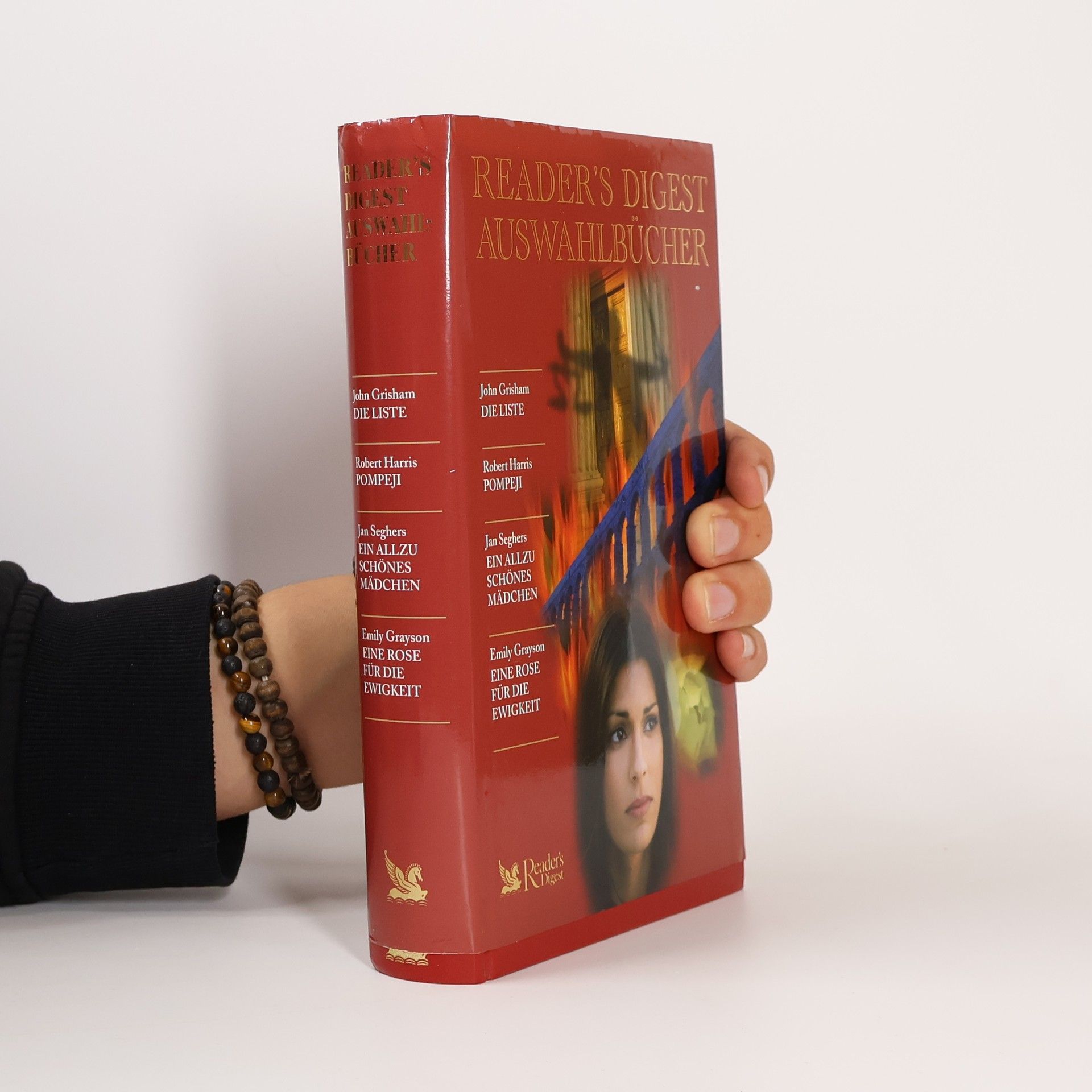 Reader's Digest. Auswahlbücher. Die Liste. Pompeji. Ein allzu schönes Mädchen. Eine Rose für die Ewigkeit.