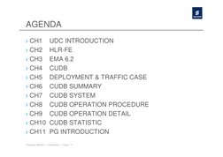 © Ericsson AB 2011 | Introduction | Figure 1-1
AGENDA
› CH1 UDC INTRODUCTION
› CH2
HLR-FE
› CH3 EMA 6.2
› CH4