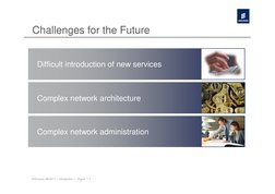 © Ericsson AB 2011 | Introduction | Figure 1-7
Complex network administration
Challenges for the Future
Difficult intr