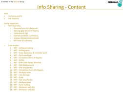 Intro
o
Company profile
o
Job Statistics
Casing Inspection.
o
MIT (Tool info).
o
Pressure force to tubing wall.
o
Spacing (ga