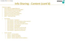 Production Logging .
o
Why Production Logging/Objective.
o
Sensors/equipment for Conventional MPLT.
o
Spinners & Diverter Bas