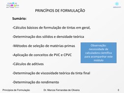 Princípios de Formulação
Dr. Marcos Fernandes de Oliveira
PRINCÍPIOS DE FORMULAÇÃO
Sumário:
-Cálculos básicos de formulação d