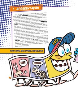 1. APRESENTAÇÃO
Uma das mais fascinantes manifestações da arte sequencial
são as tiras de quadrinhos. Devido à sua concisão