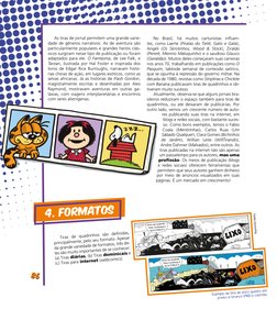 As tiras de jornal permitem uma grande varie-
dade de gêneros narrativos. As de aventura são
particularmente populares e gra