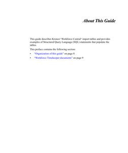 About This Guide
This guide describes Kronos® Workforce Central® import tables and provides
examples of Structured Query Lan