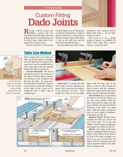 10
ShopNotes
No. 45
T E C H N I Q U E
R
ecently, a friend of mine was
building a project that was
assembled with dado joints.