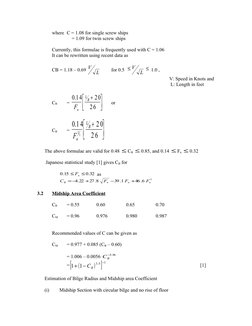 where C = 1.08 for single screw ships
= 1.09 for twin screw ships
Currently, this formulae is frequently used with C = 1.