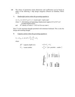 1.0
The choice of parameters (main dimensions and coefficients) can be based on
either of the following 3 ship design catego