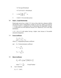 = 0.7 for type B freeboard
= 0.7 to 0.8 for B – 60 freeboard
T
=
m
dwt
290
.
0
1000
536
.
4
T
= 0.66 D + 0.9 m for