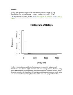 Number
5
Which is a better measure for characterizing the center of the
distribution for overall delay - mean, median