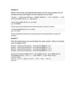Number
6
What is the mean and standard deviation of the arrival delays for all
United airlines (UA) flights on the we