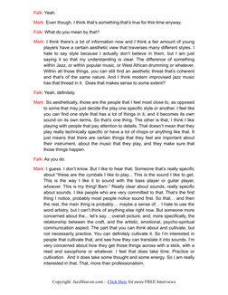 Falk: Yeah.
Mark: Even though, I think that’s something that’s true for this time anyway.
Falk: What do you mean by that?
M