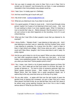 Falk: Are you open to people who come to New York or are in New York to
contact you for lessons? Just throwing this out ther