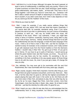 Mark: I still think it is, in a lot of ways. Although I do agree, the level in general, at
least in terms of craftsmanship,