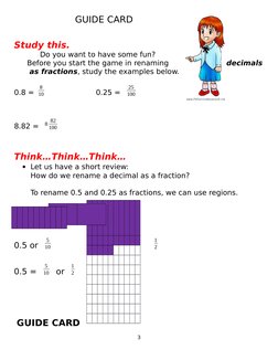 GUIDE CARD
Study this.
Do you want to have some fun?
Before you start the game in renaming
decimals
as fractions, study the e