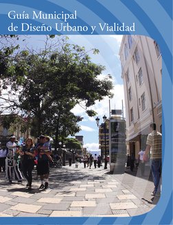 Guía Municipal
de Diseño Urbano y Vialidad