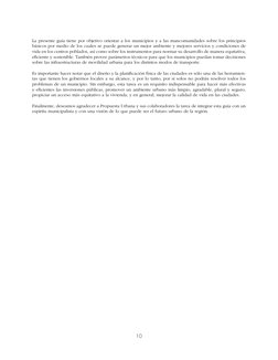 10
La presente guía tiene por objetivo orientar a los municipios y a las mancomunidades sobre los principios
básicos por med