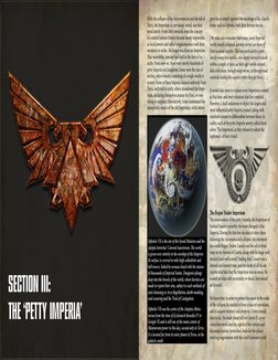 SECTION III:
THE ‘PETTY IMPERIA’
With the collapse of the Astronomicon and the fall of
Terra, the Imperium, as previously no