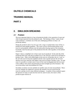 August 25, 1997
Nalco/Exxon Energy Chemicals, L.P.
OILFIELD CHEMICALS
TRAINING MANUAL
PART 2
2.
EMULSION BREAKING
2.1
Problem