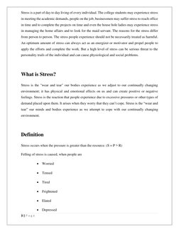 3 | P a g e
Stress is a part of day to day living of every individual. The college students may experience stress
in mee