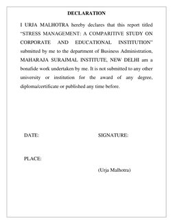 DECLARATION
I URJA MALHOTRA hereby declares that this report titled
“STRESS MANAGEMENT: A COMPARITIVE STUDY ON
CORPORATE