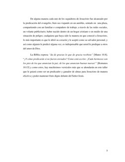3
De alguna manera cada uno de los seguidores de Jesucristo fue alcanzado por
la predicación del evangelio, bien sea vi